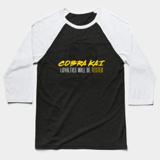 Cobra Kai Loyalties Will Be Tested Baseball T-Shirt